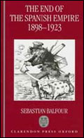 Portada del libro The end of Spanish Empire 1898-1923, de Sebastián Balfour