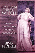 Portada del libro 'Caliban and the Witch: Women, the Body and Primitive Accumulation' (Calibán y la bruja. Mujeres, cuerpo y acumulación originaria), de Silvia Fedirici
