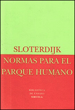 Peter Sloterdijk: Normas para el parque humano