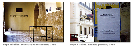 Pepe Miralles. Dinero=poder=muerte, 1993  /  Pepe Miralles. Silencio general, 1993